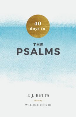 40 Days In Psalms Lifeway