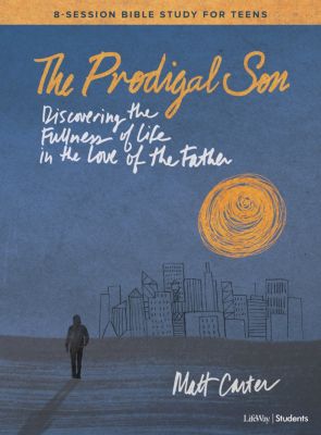 The Prodigal Son - Teen Bible Study Book