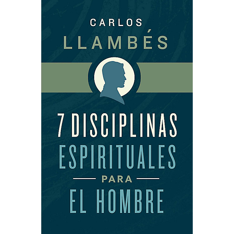 7 Disciplinas espirituales para el hombre