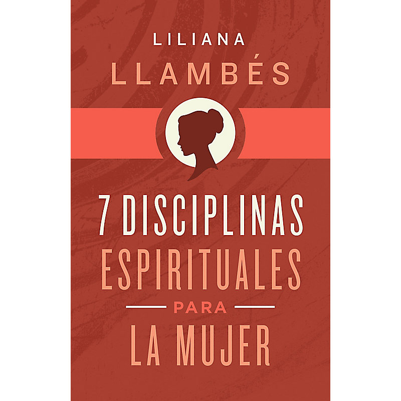 7 Disciplinas espirituales para la mujer