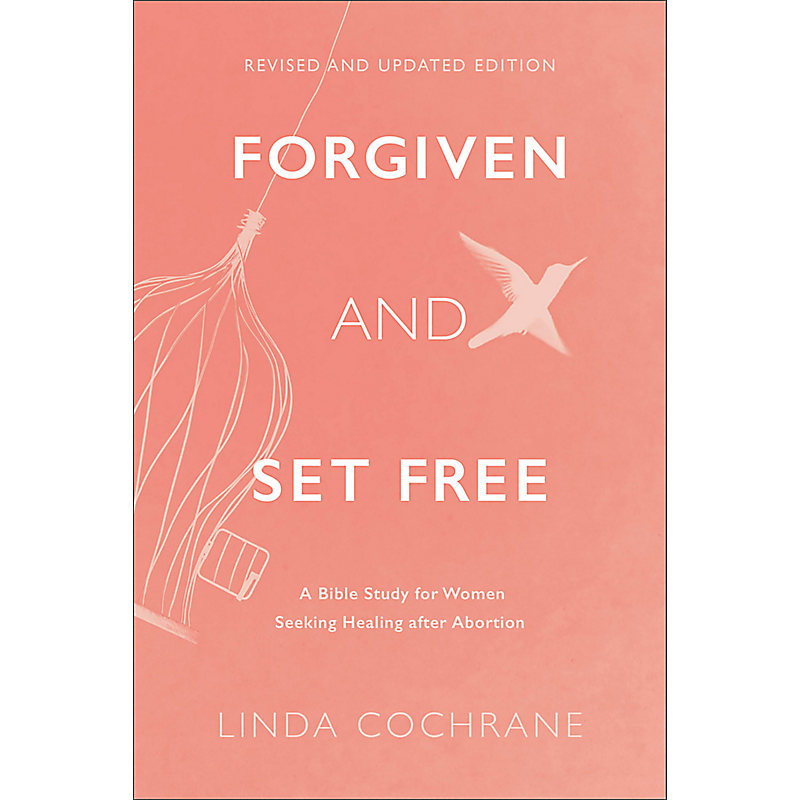 Forgiven and Set Free, Rev. and Updated Ed.