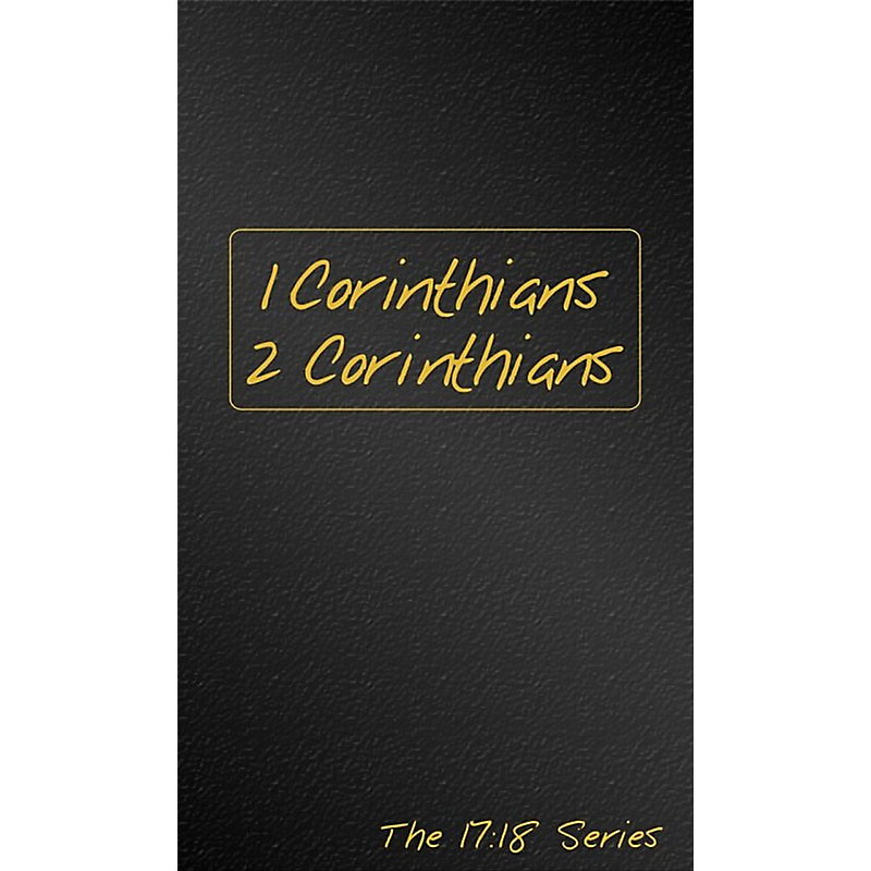 1 & 2 Corinthians: Journible the 17:18 Series
