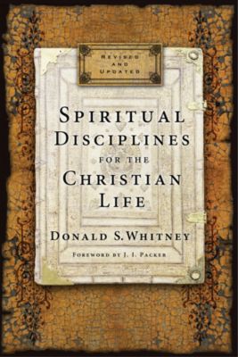 Spiritual Disciplines For The Christian Life Lifeway