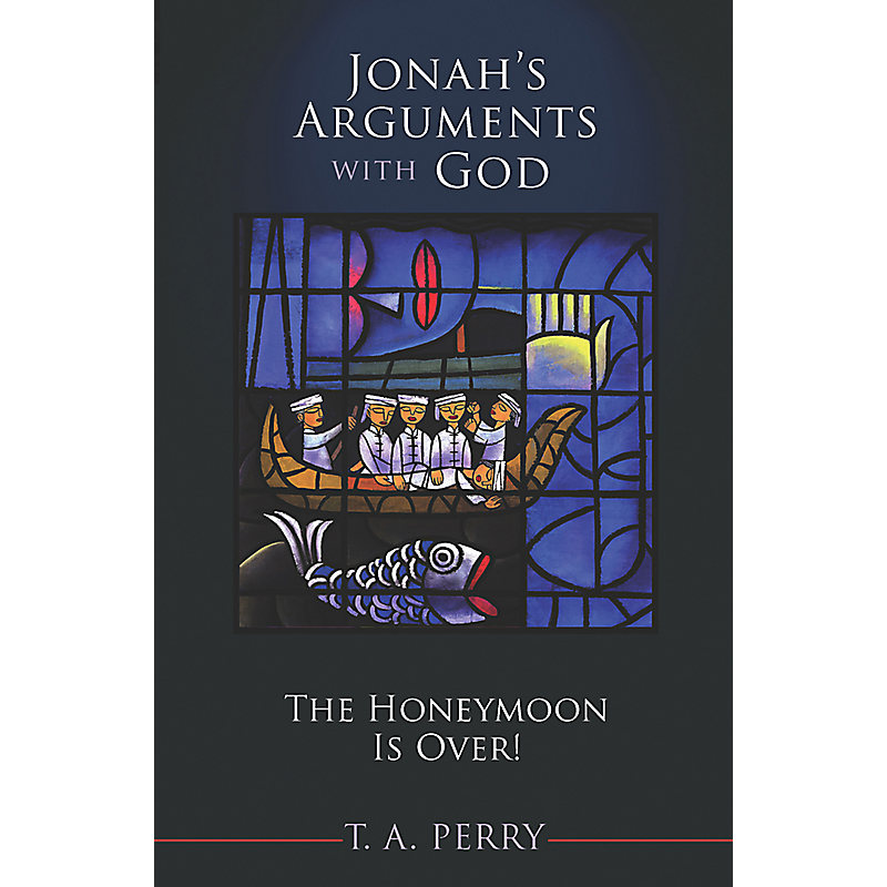Jonah's Arguments with God: The Honeymoon Is Over!