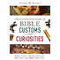 The Illustrated Guide to Bible Customs and Curiosities