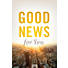 Good News for You (Pack of 25)