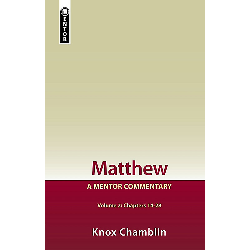 Matthew, Volume 2: Chapters 14-28: A Mentor Commentary
