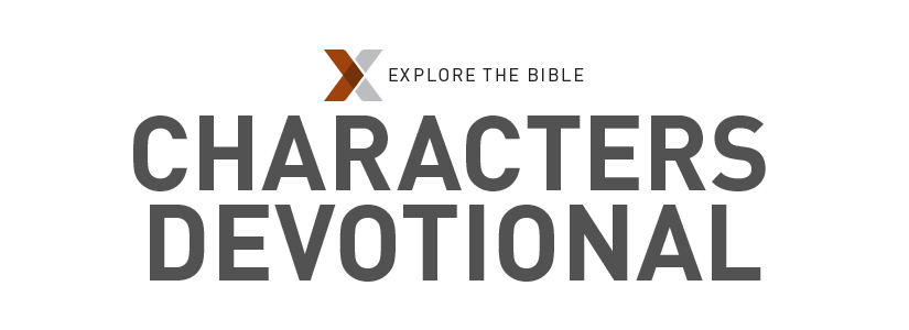 Explore the Bible: Characters 