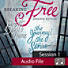 Breaking Free: The Journey, The Stories (2009 Edition) - Audio Sessions