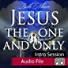 Jesus The One and Only - Audio Sessions