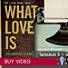 What Love Is - Buy