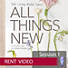 All Things New - Rent