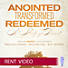 Anointed, Transformed, Redeemed - Rent