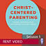 Christ-Centered Parenting - Rent