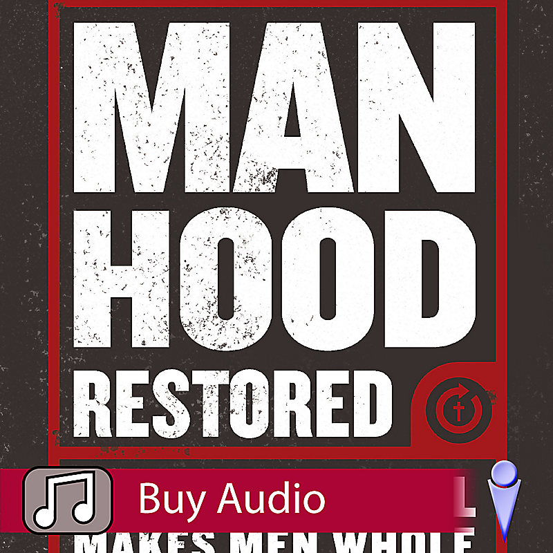 Manhood Restored - Audio Sessions