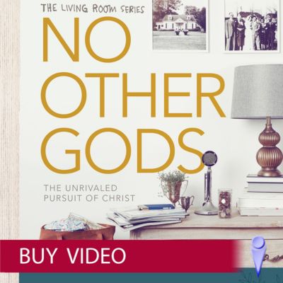No Other Gods Video Sessions Buy Lifeway