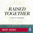 Raised Together - Rent