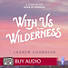 With Us in the Wilderness - Audio Sessions