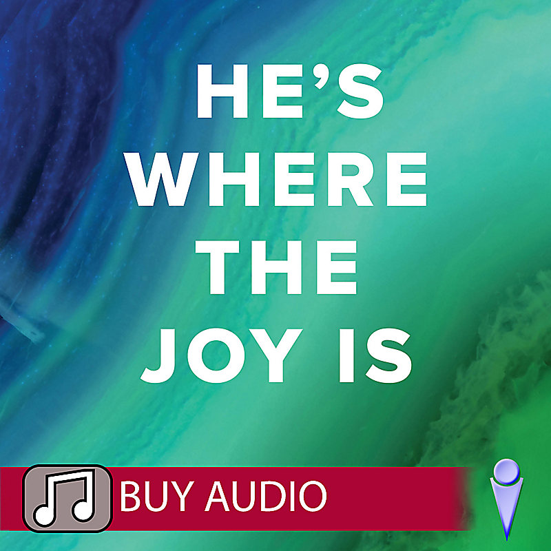 He's Where the Joy Is - Audio Sessions