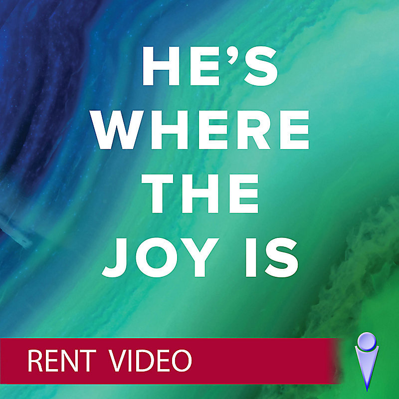He's Where the Joy Is - Video Sessions - Rent
