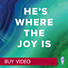He's Where the Joy Is - Video Sessions - Buy