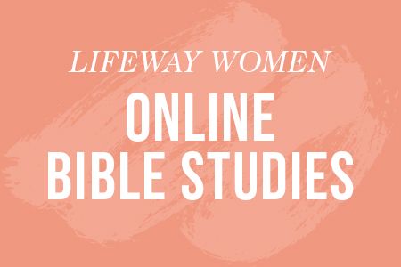 Lifeway Women Online Bible Studies