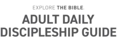 Daily Discipleship Guide | Explore The Bible | Lifeway