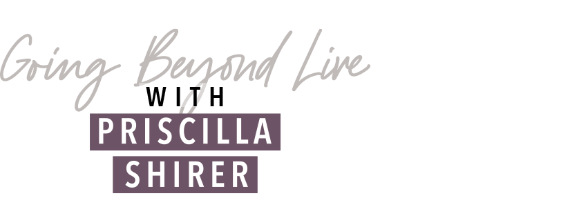 Going Beyond Live with Priscilla Shirer