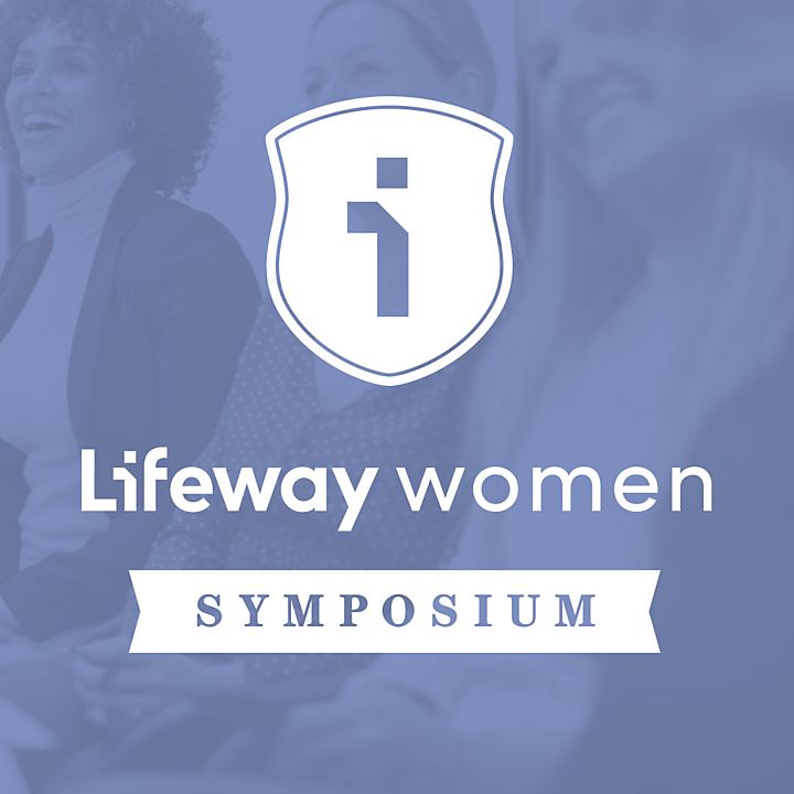 Lifeway Women Symposium