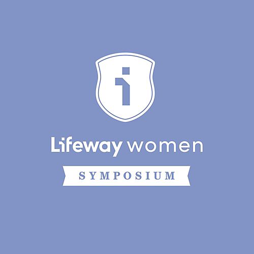 Lifeway Women Symposium