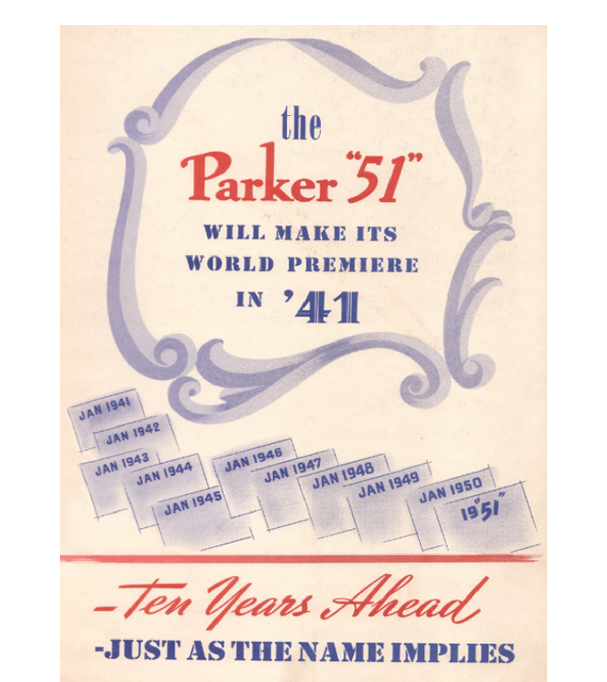 A vintage advertisement for a Parker 51 with slogan "ten years ahead, just as the name implies."