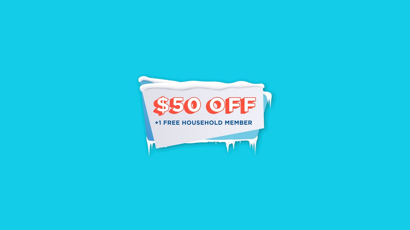 Snowy graphic banner displaying a sign that says "$50 off +1 free household member"; light blue background