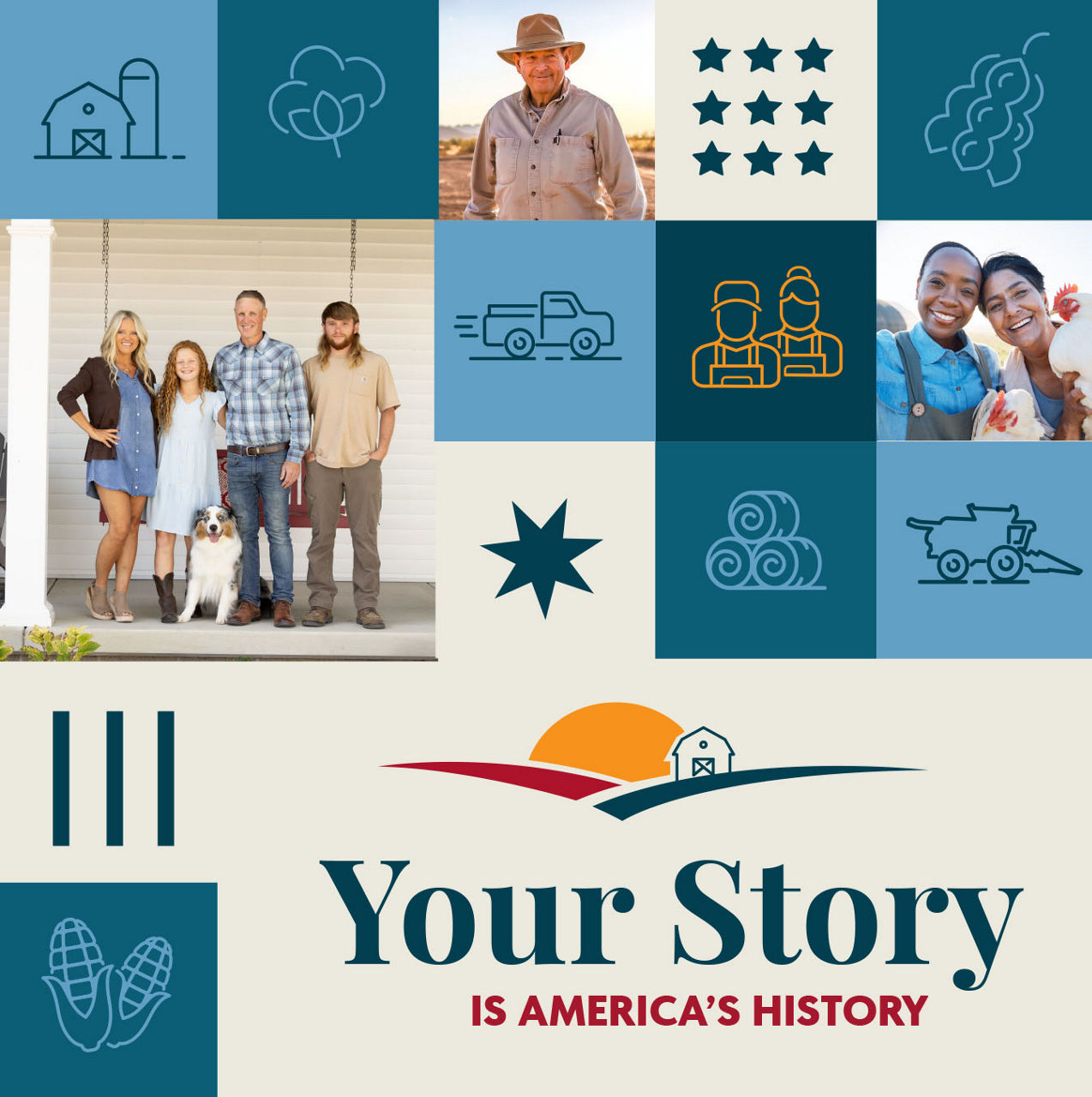 A collage of farmers and icons depicting farming and the United States of America as well as text reading  "Your Story is America's History"