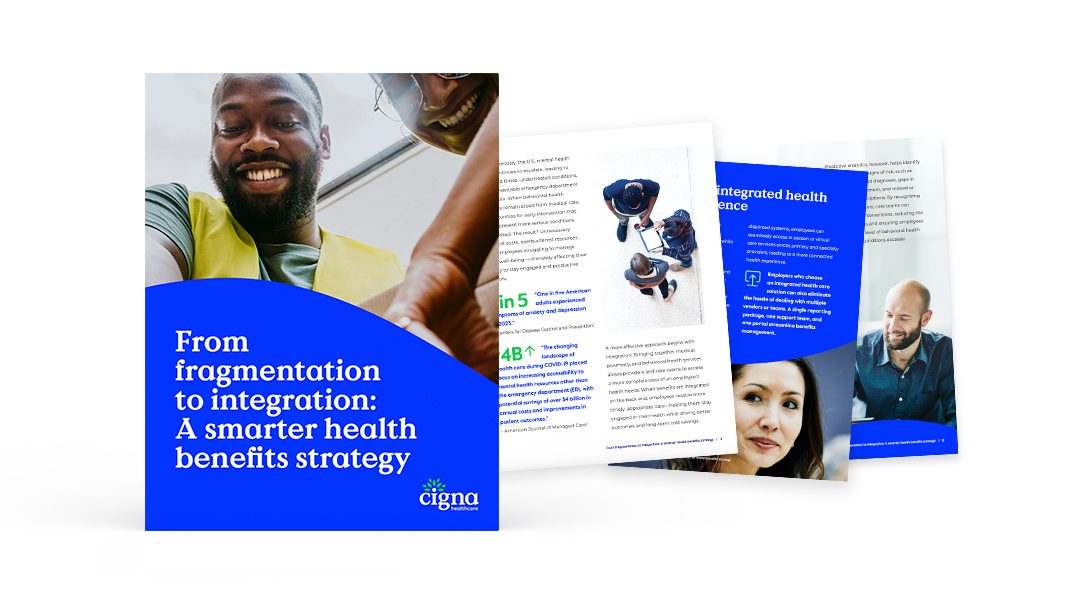 A promotional brochure highlighting Cigna Healthcare's health benefits strategy. The cover features bold blue and white text with the phrase 'From fragmentation to integration.'