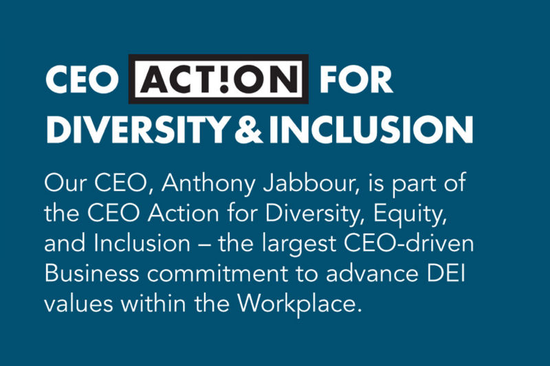 Our CEO, Anthony Jabbour, is part of the CEO Action for Diversity, Equity, and Inclusion – the largest CEO-driven Business commitment to advance DEI values within the Workplace.