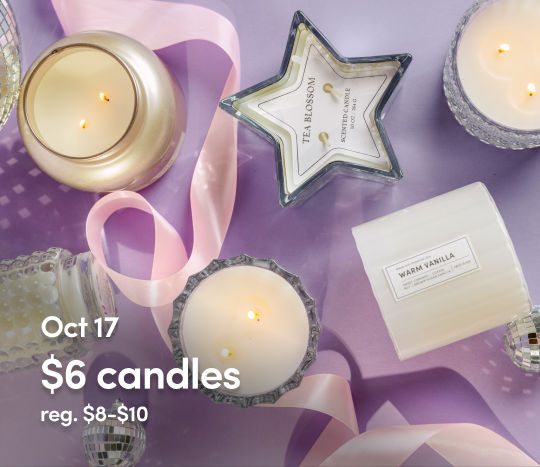 October 12 - 17: 6 Days of $6 Birthday Deals - $6 Candles. Exclusions apply; see a store team member for details.