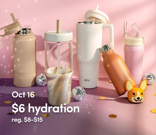 October 12 - 17: 6 Days of $6 Birthday Deals - $6 Hydration. Exclusions apply; see a store team member for details.
