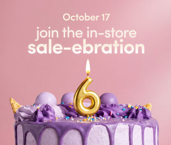 October 17 - join us for our in-store birthday sale-ebration.