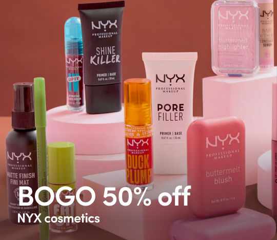 10/31 - 11/31: BOGO 50% off NYX cosmetics. Exclusion apply; see a store team member for details.
