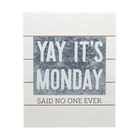 Yay It's Monday Box Top Accent Sign