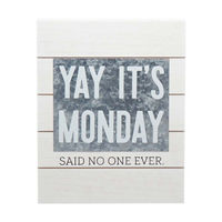 Yay It's Monday Box Top Accent Sign