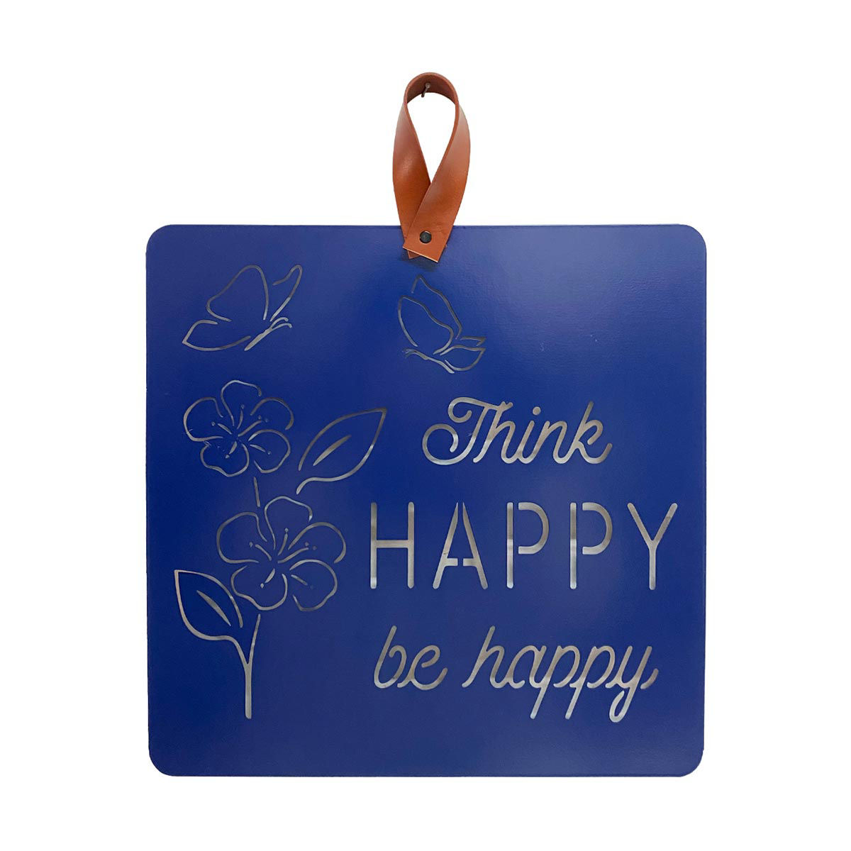 'Think Happy, Be Happy' Metal Wall Sign