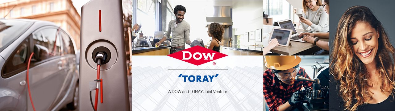 Dow & Toray logo with images of EV charging, family washing dishes, office workers, worker adjusting machine and woman smiling.