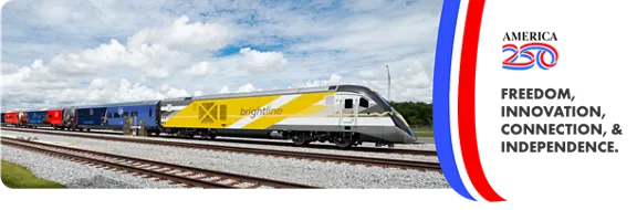 A Brightline train with the "America 250" logo and the caption "Freedom, Innovation, Connection, and Independence." 