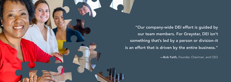 Group of diverse women assembling puzzle pieces, representing teamwork, next to a quote: 'Our company-wide DEI effort is guided by our team members. For Greystar, DEI isn’t something that’s led by a person or division—it is an effort that is driven by the entire business.' —Bob Faith, Founder, Chairman, and CEO.