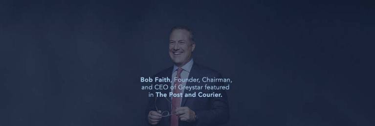 Bob Faith, Greystar Founder, Chairman and CEO featured in The Post and Courier