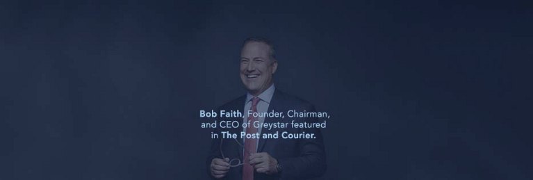 Bob Faith, Greystar Founder, Chairman and CEO featured in The Post and Courier