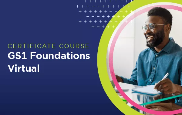 Spotlight: GS1 Foundations Virtual Certificate Course 