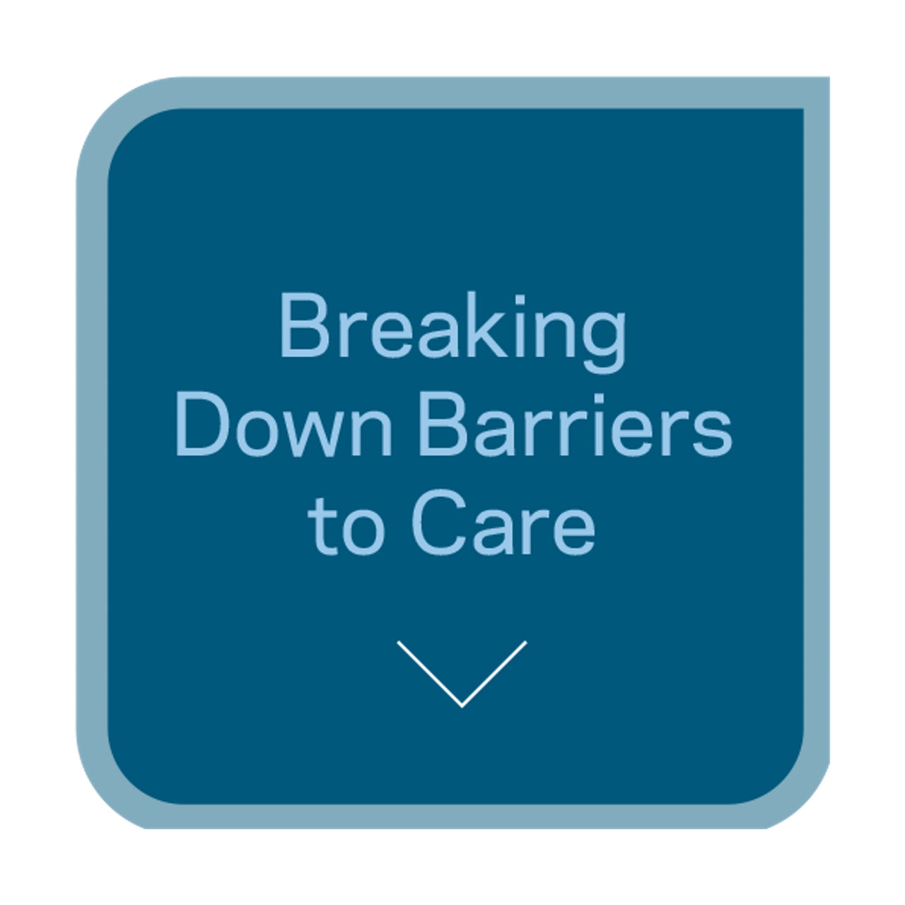 Breaking Down Barriers to Care