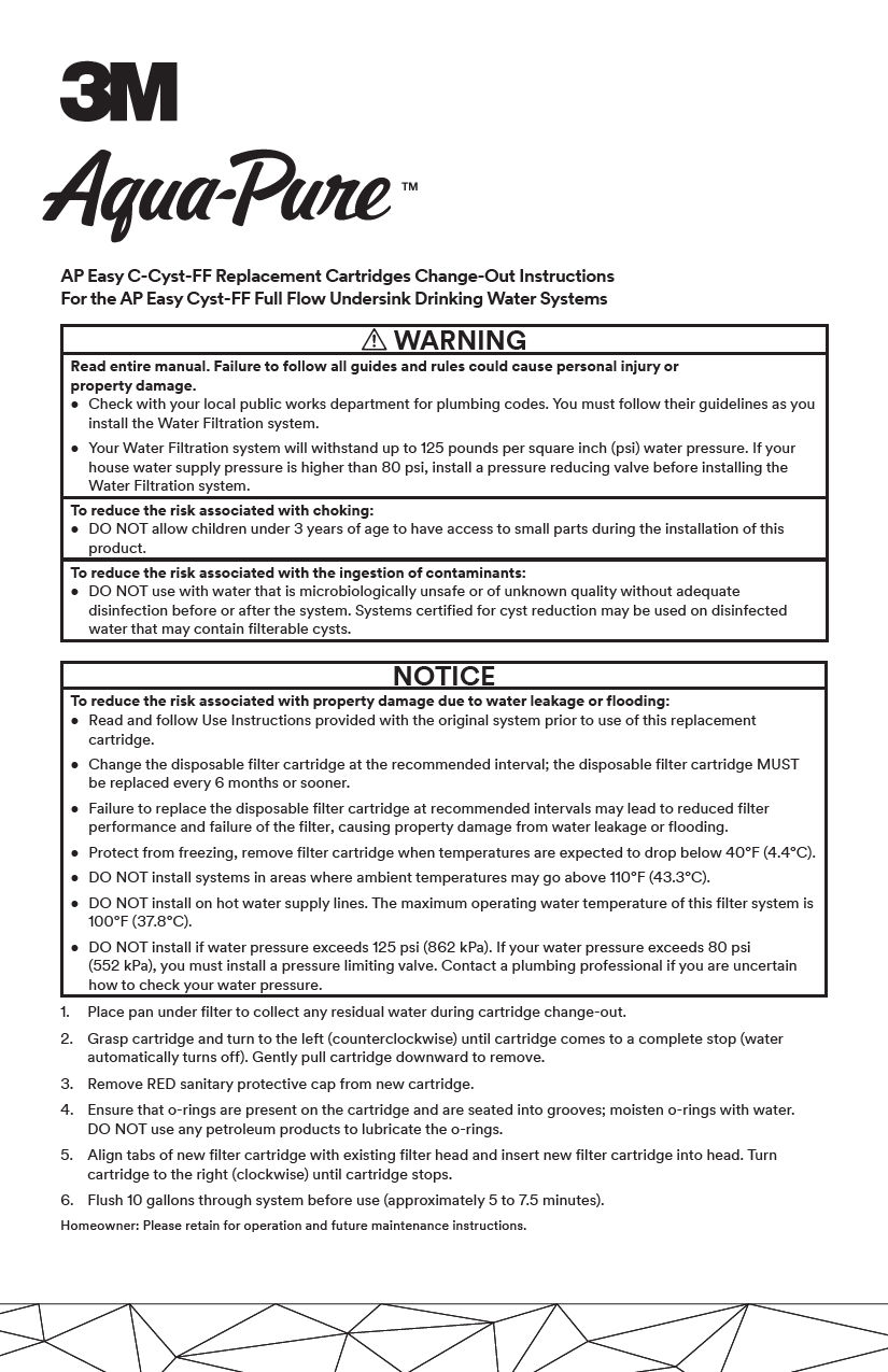 AP Easy C-Cyst-FF Replacement Cartridges Change-Out Instructions For the AP Easy Cyst-FF Full Flow Undersink Drinking Water Systems 